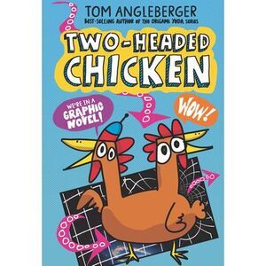 Two-Headed Chicken -- Tom Angleberger